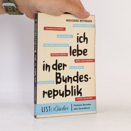 Ich lebe in der Bundesrepublik. Fünfzehn Deutsche über Deutschland