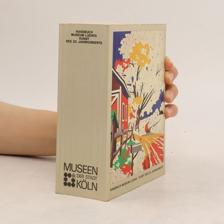 Handbuch Museum Ludwig : Kunst des 20. Jahrhunderts