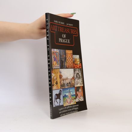 Art treasures of Prague: A guide to the galleries, museums and exhibition rooms of Prague, with basic tourist information