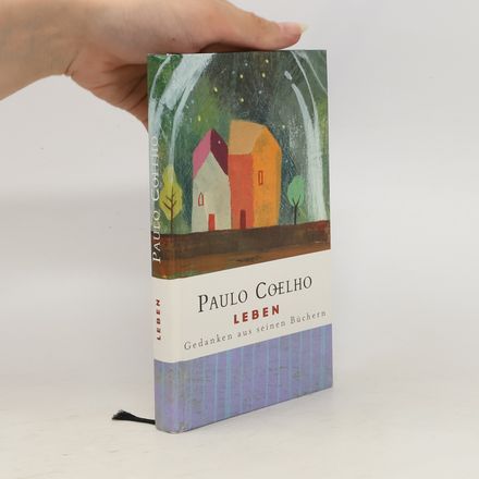 Leben. Gedanken aus seinen Büchern