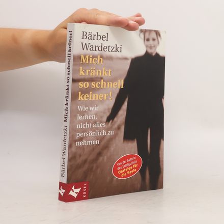 Mich kränkt so schnell keiner!