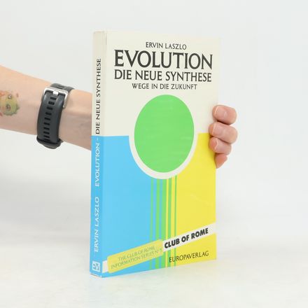 Bericht des Club of Rome - 3: Evolution. Die neue Synthese. Wege in die Zukunft.
