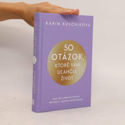 50 Otázok, Ktoré Vám Uľahčia Život