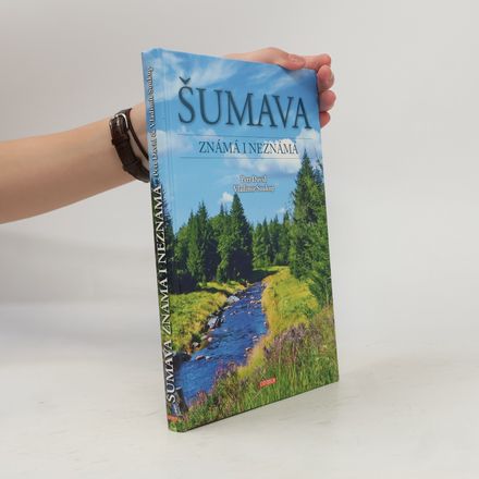 Šumava známá i neznámá