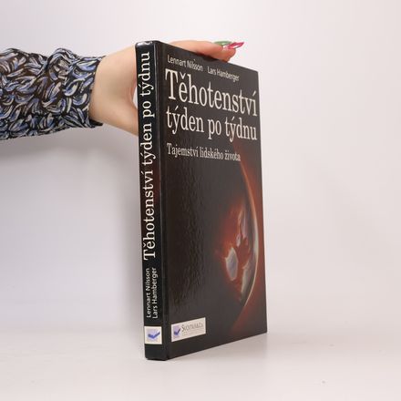 Těhotenství týden po týdnu. Tajemství lidského života