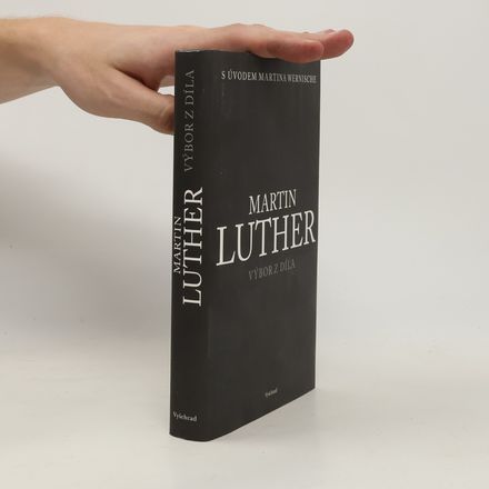 Martin Luther : výbor z díla