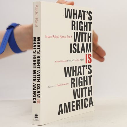 What's right with Islam. A new vision for Muslims and the West.