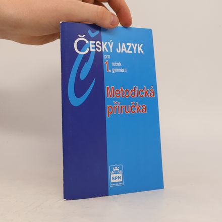 Metodická příručka k učebnici Český jazyk pro 1. ročník gymnázií
