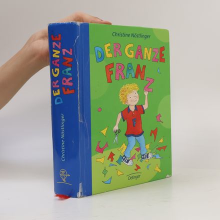 Der ganze Franz. Alle Franz-Geschichten in einem Band. Alle Franz-Geschichten in einem Band