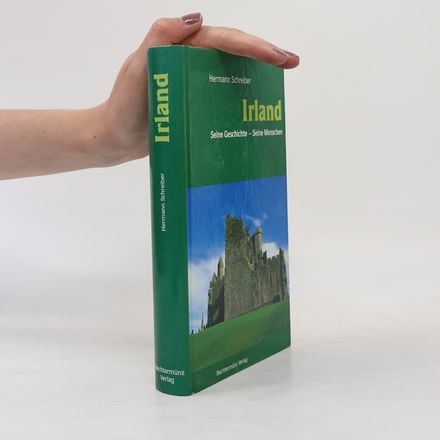 Irland. Seine Geschichte - seine Menschen