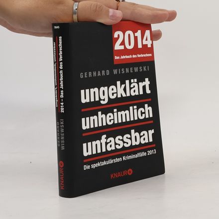 Ungeklärt, unheimlich, unfassbar