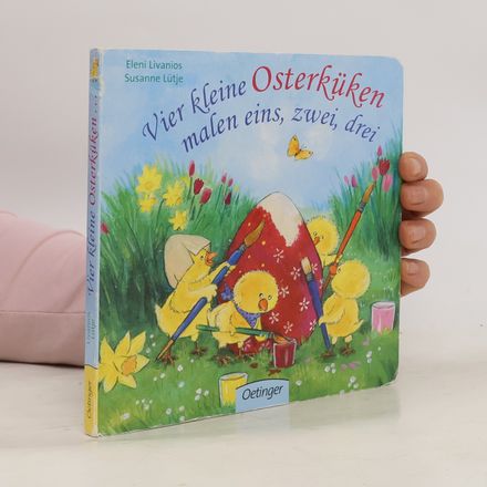 Vier kleine Osterküken malen eins, zwei, drei