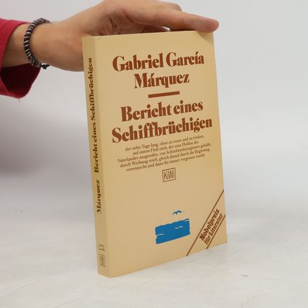 Bericht eines Schiffbrüchigen, der zehn Tage lang, ohne zu essen und zu trinken, auf einem Floss trieb, der zum Helden des Vaterlandes ausgerufen, von Schönheitsköniginnen geküsst, durch Werbung reich, gleich darauf durch die Regierung verwünscht und dann für immer vergessen wurde