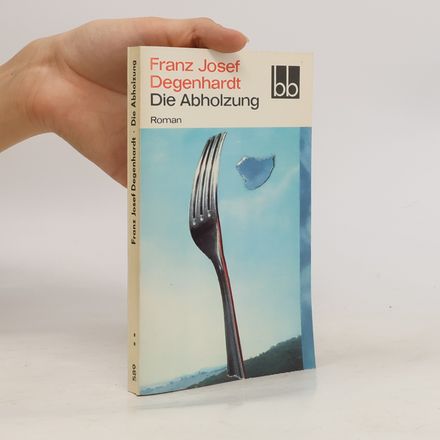 Die Abholzung