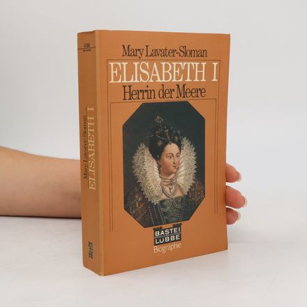 Elisabeth I. [die Erste], Herrin der Meere
