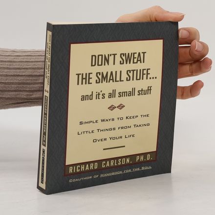 Don't Sweat the Small Stuff and It's All Small Stuff