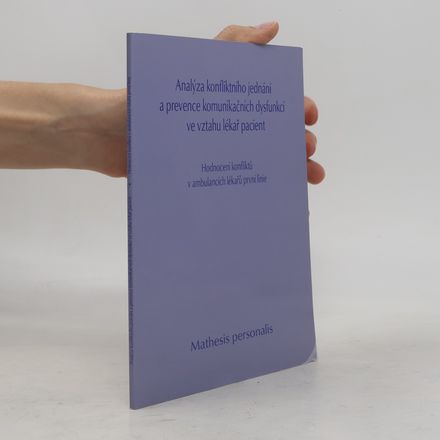 Analýza konfliktního jednání a prevence komunikačních dysfunkcí ve vztahu lékař-pacient