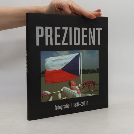Prezident: Václav Havel: Fotografie 1988-2011