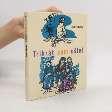 Trikrát som ušiel