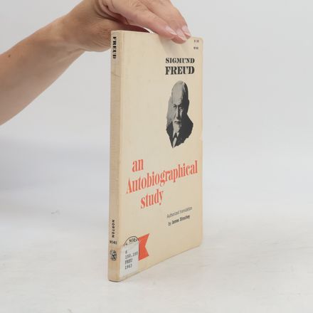 Complete Psychological Works of Sigmund Freud: An Autobiographical Study