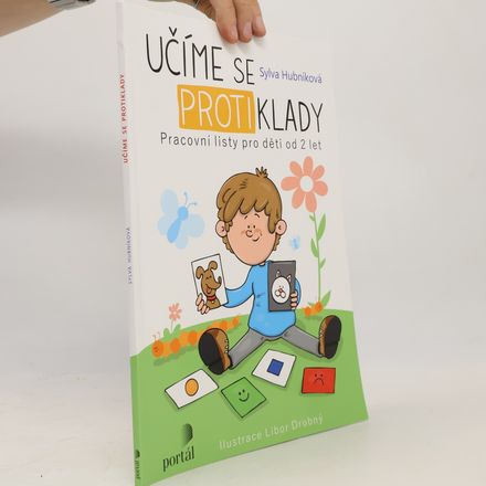 Učíme se protiklady : pracovní listy pro děti od 2 let
