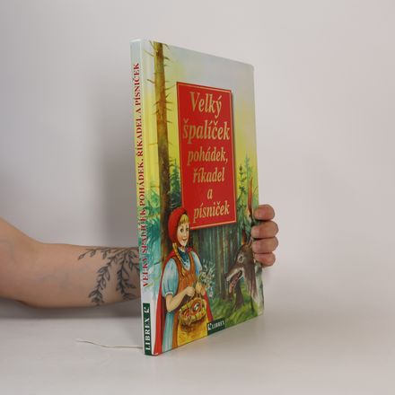 Velký špalíček pohádek, říkadel a písniček