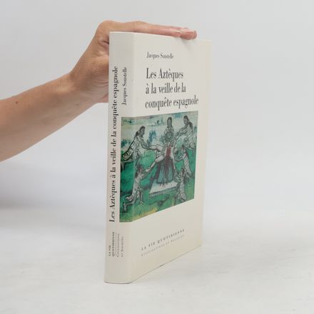 Les Aztéques á la veille de la conquete espagnole