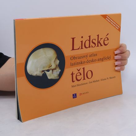 Lidské tělo : obrazový atlas latinsko-česko-anglický