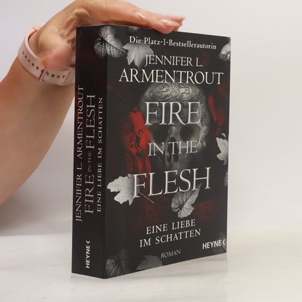 Fire in the Flesh – Eine Liebe im Schatten. Roman