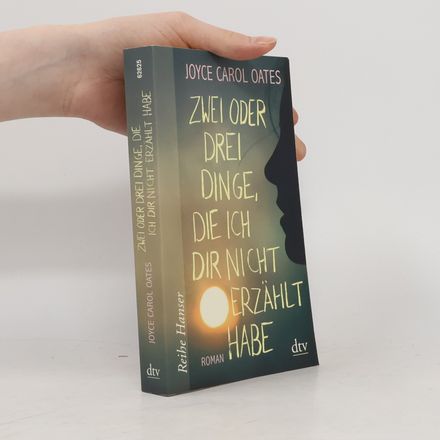 Reihe Hanser: Zwei oder drei Dinge, die ich dir nicht erzählt habe