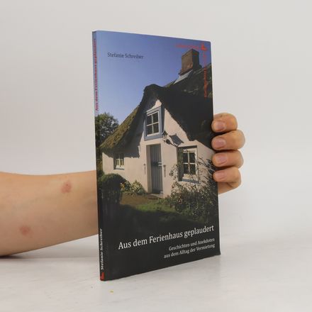 Aus dem Ferienhaus geplaudert