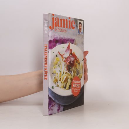 Jamie & Friends: Italienische Küche