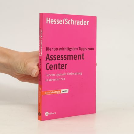 EXAKT: Die 100 wichtigsten Tipps zum Assessment Center