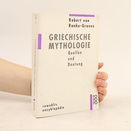 Griechische Mythologie: Quellen und Deutung
