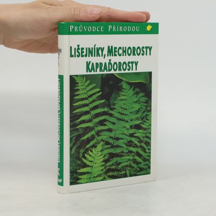 Lišejníky, mechorosty, kapraďorosty: Evropské druhy