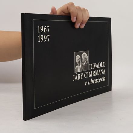 Divadlo Járy Cimrmana v obrazech : 1967-1997