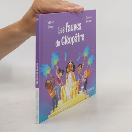 Le Club des aventuriers de l'Histoire: Les fauves de Cléopâtre