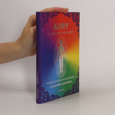Aury a jak jim rozumět. Vnímání energetických polí