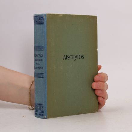 Aischylos. Die Tragödien und Fragmente