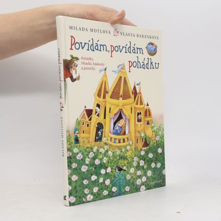 Povídám, povídám pohádku. Pohádky, říkadla, hádanky a písničky