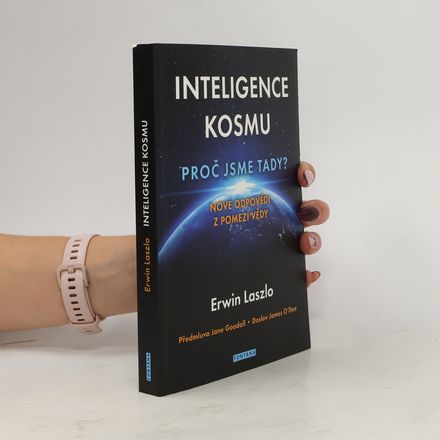 Inteligence kosmu. Proč jsme tady? Nové odpovědi z pomezí vědy