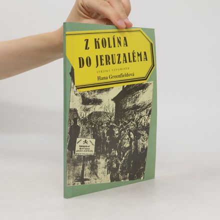 Z Kolína do Jeruzaléma : střípky vzpomínek