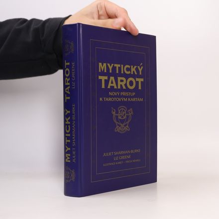 Mytický tarot. Nový přístup k tarotovým kartám (pouze kniha)
