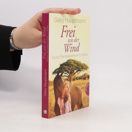 Frei wie der Wind. Kayas Pferdeabenteuer in Afrika