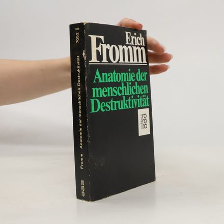 Anatomie der menschlichen Destruktivität