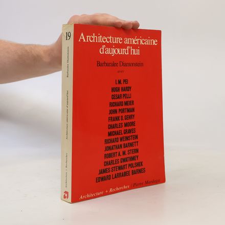 Architecture + Recherches - 19: Architecture américaine d'aujourd'hui