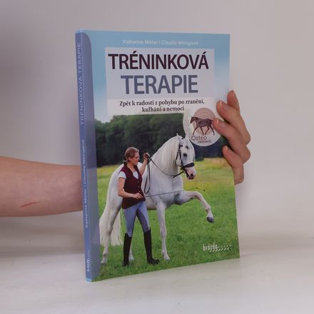 Tréninková terapie : zpět k radosti z pohybu po zranění, kulhání a nemoci