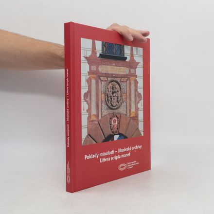 Poklady minulosti. Jihočeské archivy. Littera scripta manet