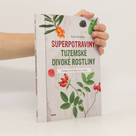 Superpotraviny. Tuzemské divoké rostliny