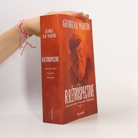 R.R.Étrospective: Scénarios inédits, nouvelles, biographie